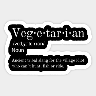 Vegetarian Village Idiot Definition Sticker